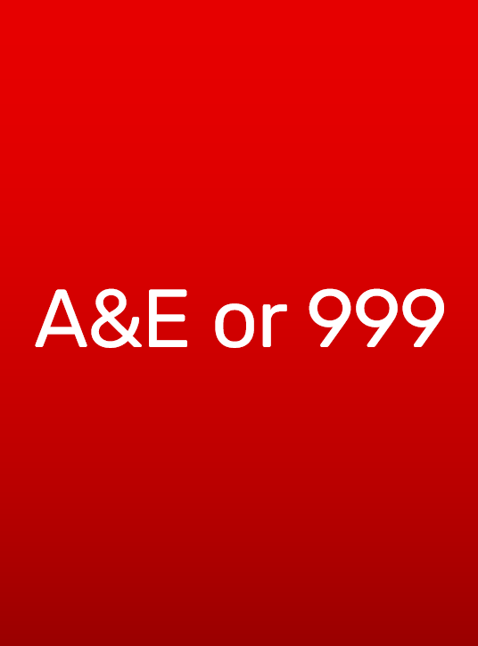 A&E or 999